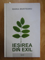 Anticariat: Maria Munteanu - Iesirea din exil