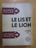 Anticariat: Maurice Druon - Le rois maudits, volumul 6. Le lis et le lion