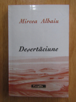 Anticariat: Mircea Albaiu - Desertaciune