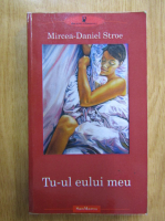 Mircea-Daniel Stroe - Tu-ul eului meu