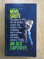 Nevil Shute - An Old Captivity