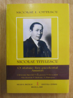 Nicolae I. Ottescu - Nicolae Titulescu. O statuie fara piedestal. Amintiri