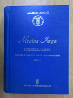 Nicolae Iorga - Scrieri alese (partea I)