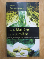 Patrick Burensteinas - De la Matiere a la Lumiere