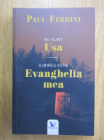 Paul Ferrini - Eu sunt Usa. Iubirea este Evanghelia mea