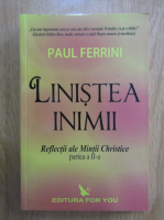 Anticariat: Paul Ferrini - Linistea inimii. Reflectii ale Mintii Christice (volumul 2)