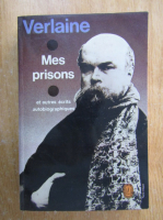 Paul Verlaine - Mes prisons
