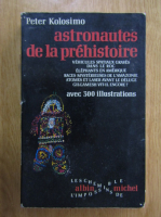 Peter Kolosimo - Astronautes de la prehistoire