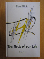 Anticariat: Raul Biciu - The Book of Our Life