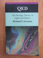 Richard P. Feynman - QED. The Strange Theory of Light and Matter