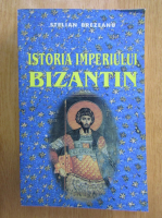 Stelian Brezeanu - Istoria Imperiului Bizantin
