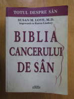 Susan M. Love - Biblia cancerului de san