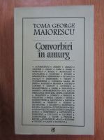 Toma George Maiorescu - Convorbiri in amurg