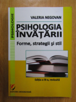 Valeria Negovan - Psihologia invatarii. Forme, strategii si stil