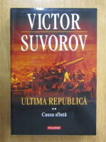 Victor Suvorov - Ultima republica, volumul 2. Cauza sfanta