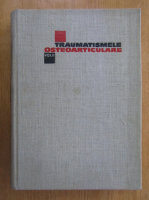Al. D. Radulescu - Traumatismele osteoarticulare (volumul 2)