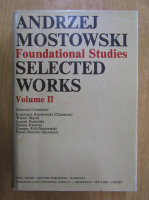 Andrzej Mostowski - Foundational Studies. Selected Works (volumul 2)