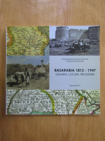 Basarabia 1812-1947. Oameni, locuri, frontiere
