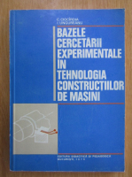 C. Ciocirdia - Bazele cercetarii experimentale in tehnologia constructiilor de masini