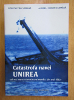Constantin Cumpana - Catastrofa navei Unirea