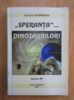 Cornelia Georgescu - Speranta dinozaurilor