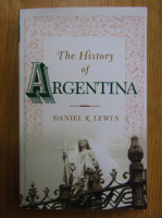 Daniel K. Lewis - The History of Argentina