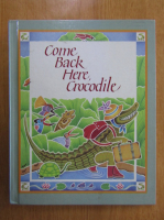 Donna Alvermann - Come Back Here, Crocodile