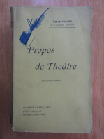 Anticariat: Emile Faguet - Propos de theatre