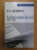 Eva Behring - Scriitorii romani din exil 1945-1989