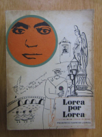Federico Garcia Lorca - Lorca por Lorca