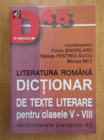 Florin Sindrilaru - Literatura romana. Dictionar de texte literare pentru clasele V-VIII