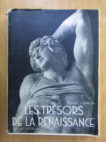 Francois Gebelin - Les tresors de la renaissance (volumul 1)