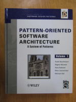 Frank Buschmann - Pattern Oriented. Software Architecture (volumul 1)