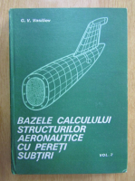 G. V. Vasiliev - Bazele calculului structurilor aeronautice cu pereti subtiri (volumul 2)