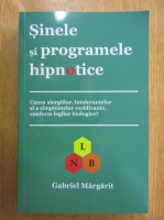 Gabriel Margarit - Sinele si programele hipnotice