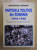Gheorghe Sbarna - Partidele politice din Romania 1918-1940