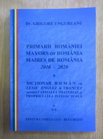 Grigore Ungureanu - Primarii Romaniei