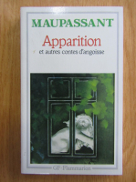 Guy de Maupassant - Apparition et autres contes d'angoisse