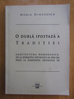 Horia Dinulescu - O dubla ipostaza a traditiei