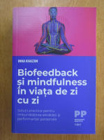 Anticariat: Inna Khazan - Biofeedback si mindfulness in viata de zi cu zi