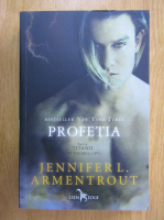 Jennifer L. Armentrout - Profetia (volumul 4)