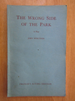 Anticariat: John Mortimer - The Wrong Side of the Park