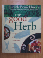 Judith Benn Hurley - The Good Herb Recipes and Remedies From Nature