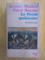 Laurent Mailhot - La Poesie quebecoise