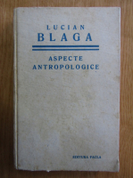 Anticariat: Lucian Blaga - Aspecte antropologice