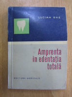 Lucian Ene - Amprenta in edentatia totala