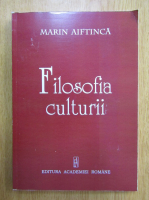 Marin Aiftinca - Filosofia culturii