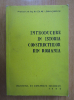 Nicolae Leonachescu - Introducere in istoria constructiilor din Romania