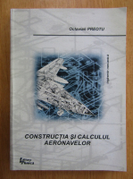 Octavian Preotu - Constructia si calculul aeronavelor