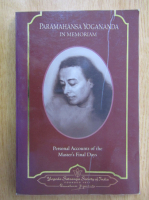 Paramahansa Yogananda in Memoriam. Personal Accounts of the Master's Final Days